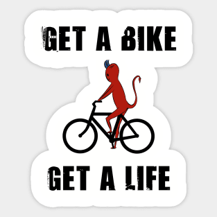 Get a bike get a life Sticker